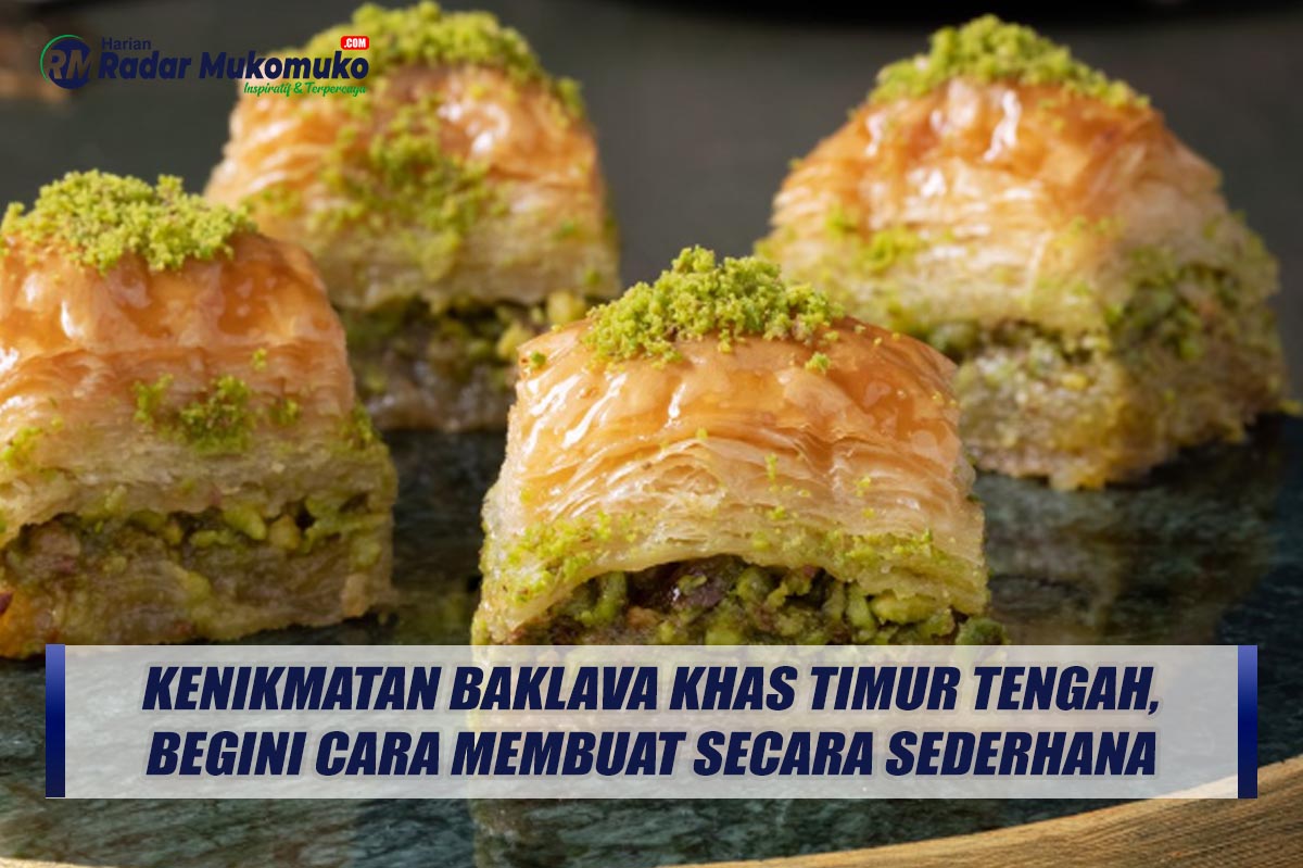 Kenikmatan Baklava Khas Timur Tengah, Begini Cara Membuat Secara Sederhana