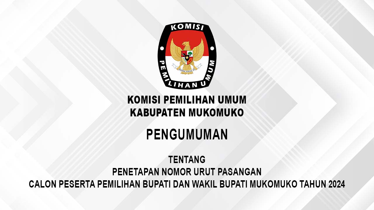 Pengumuman Penetapan Nomor Urut Pasangan Calon Peserta Pemilihan Bupati dan Wakil Bupati Mukomuko Tahun 2024