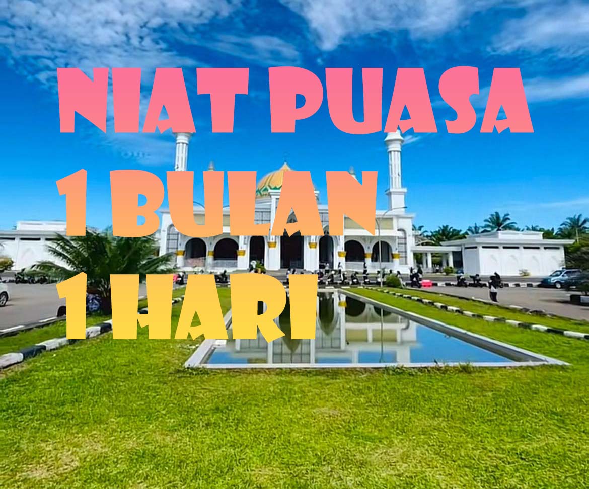 Bacaan Niat Puasa 1 Bulan dan Niat Puasa Setiap Hari