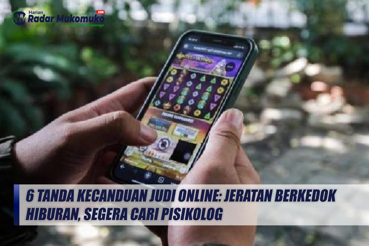 6 TANDA KECANDUAN Judi Online: Jeratan Berkedok Hiburan, Segera Cari Pisikolog