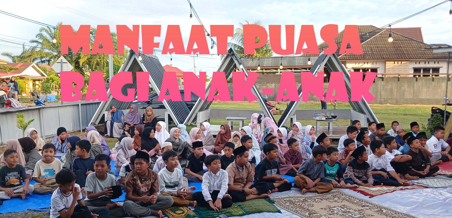 Manfaat Berpuasa Bagi Anak-Anak yang Belum Diwajibkan Sesuai Syarat