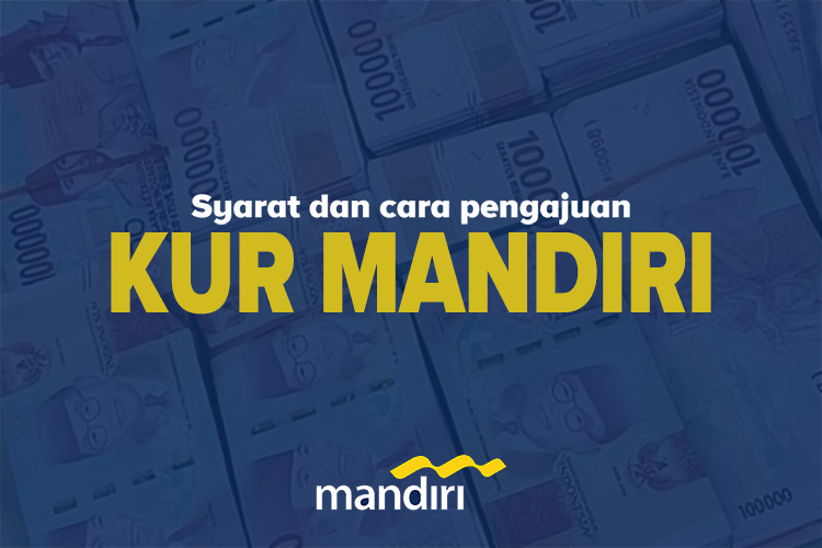 Ambil Kesempatan Pinjaman Rp 10 Juta Hingga Rp 100 Juta, KUR Bank Mandiri Cicilan Mulai Rp 200 Ribuan