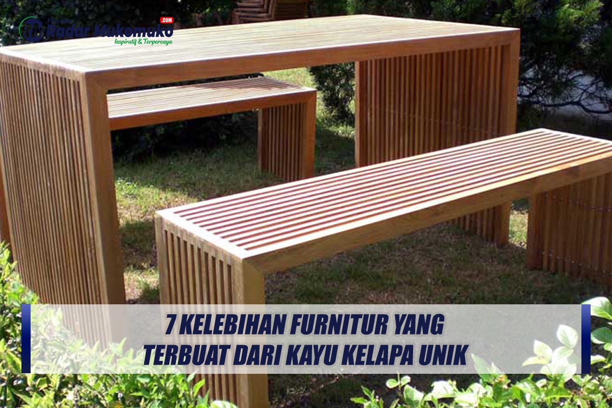 7 Kelebihan Furnitur Yang Terbuat dari Kayu Kelapa Unik, Serta Ramah Lingkungan dan Ramah Isi Kantong