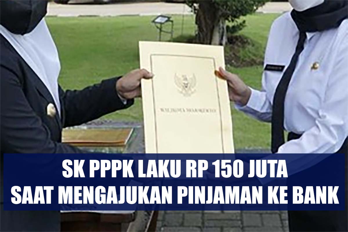 SK PPPK Laku Rp 150 Juta Saat Mengajukan Pinjaman ke Bank, Ini Syarat dan Tenornya