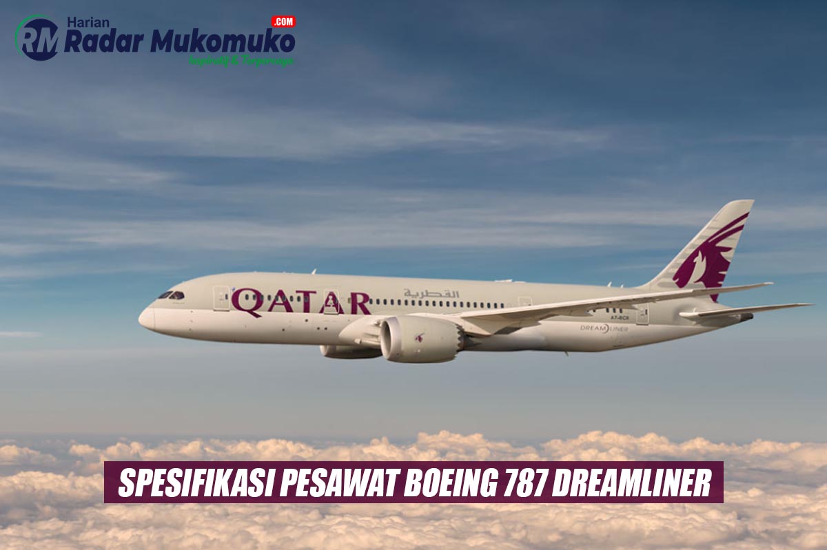 Inilah Spesifikasi Pesawat Boeing 787 Dreamliner Milik Qatar Airways yang Alami Turbulensi