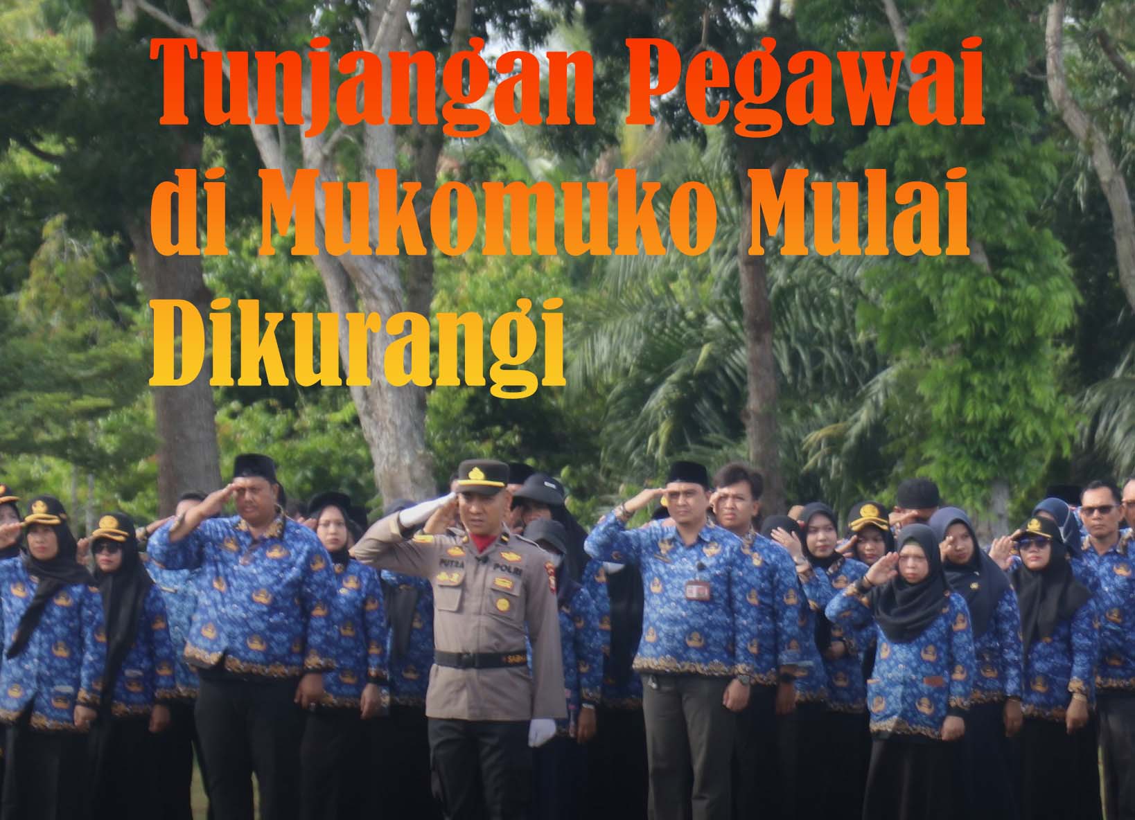 TPP ASN di Mukomuko Mulai Dikurangi, 2027 Berpotensi Dipangkas Lebih Dari 50 Persen