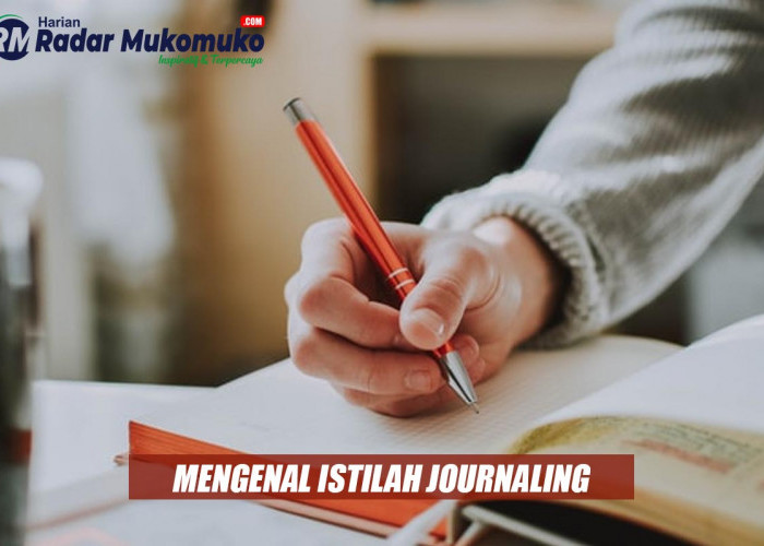 Mengenal Istilah Journaling dan Manfaatnya Untuk Keterampilan Menulis