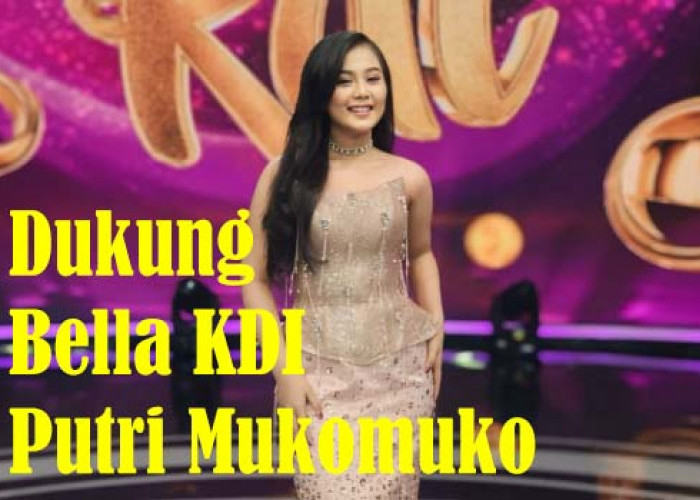 Ayo Bersama.! Dukung Bella Asal Mukomuko di Kontes Dangdut Indonesia, Begini Caranya