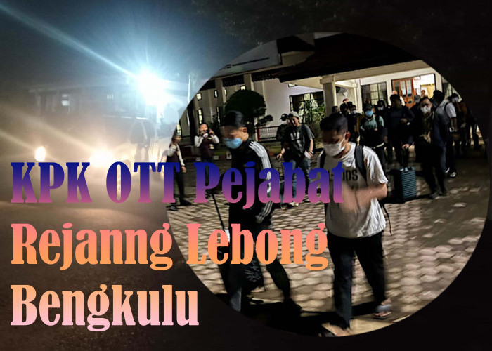 KPK Angkut 7 Pejabat Rejang Lebong ke Jakarta, Ini Daftar Lengkapnya