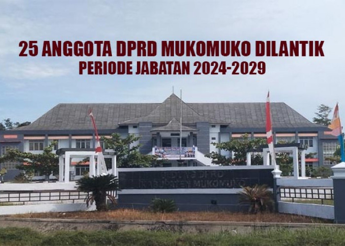 25 Anggota Dewan Mukomuko Dilantik, Berikut 10 Parpol Pengusungnya