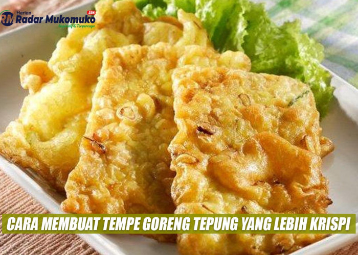 Bagaimana Cara Membuat Tempe Goreng Tepung yang Lebih Krispi? Yuk Simak Ini Trik Rahasianya 