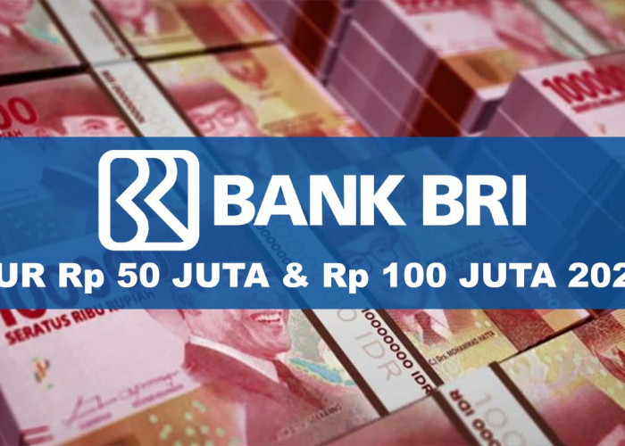 Syarat dan Cara Pinjam KUR BRI Rp 50 Juta dan Rp 100 Juta 2024