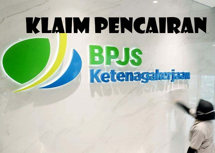 Cara Mencairkan Dana BPJS Tenaga Kerja Bagi Yang Masih Bekerja dan Berhenti Permanen