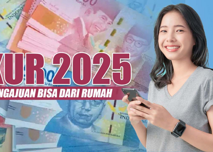 Syarat Mengajukan Pinjaman KUR Tahun 2025, Bisa Online Dari Rumah