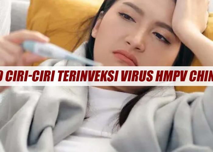 10 Ciri-Ciri Terinveksi Virus HMPV China, Diantaranya Batuk, Deman dan Nyeri