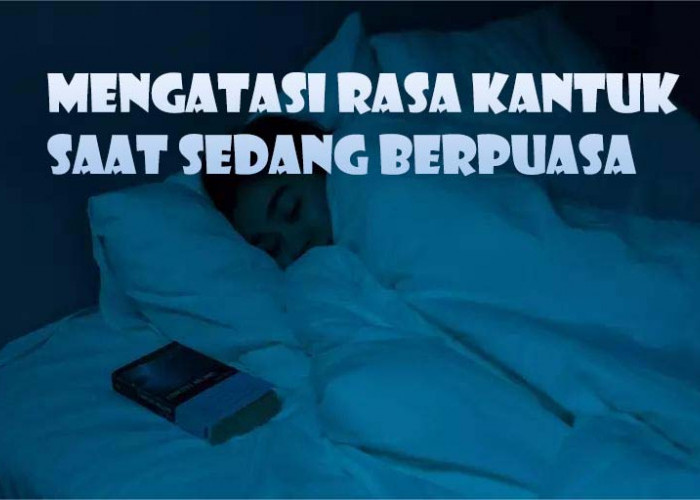 Cara Mengatasi Mata Mengantuk Saat Puasa Bulan Ramadhan 1447 Hijriah