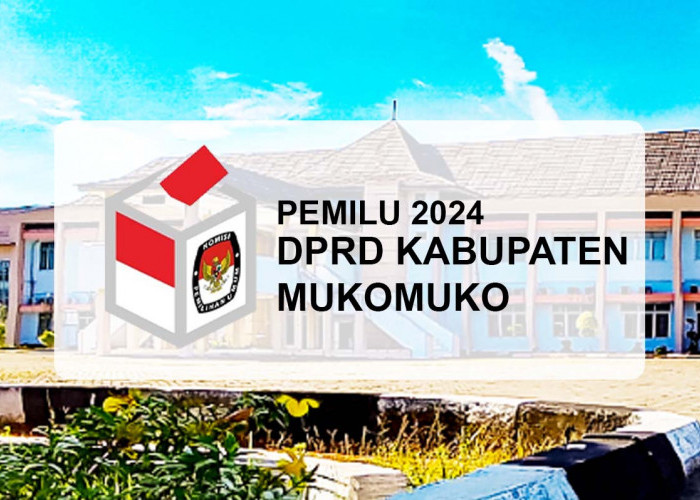 Hampir Final! Ini Anggota DPRD Mukomuko Periode 2024-2029 Terpilih
