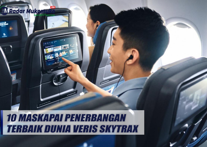 Inilah 10 Maskapai Penerbangan Terbaik Dunia Veris Skytrax, Garuda Indonesia Urutan Berapa?