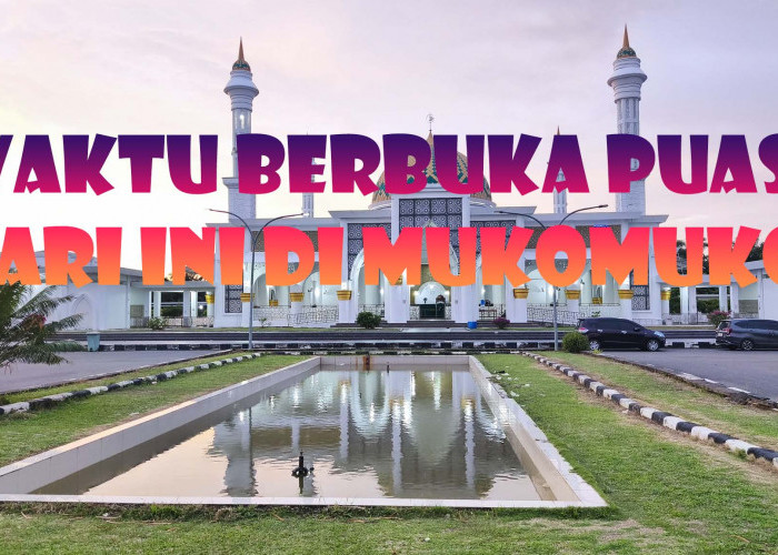Puasa Ke-Enam Ramadhan 1447, Waktu Berpbuka dan Sholat Wajib Wilayah Mukomuko