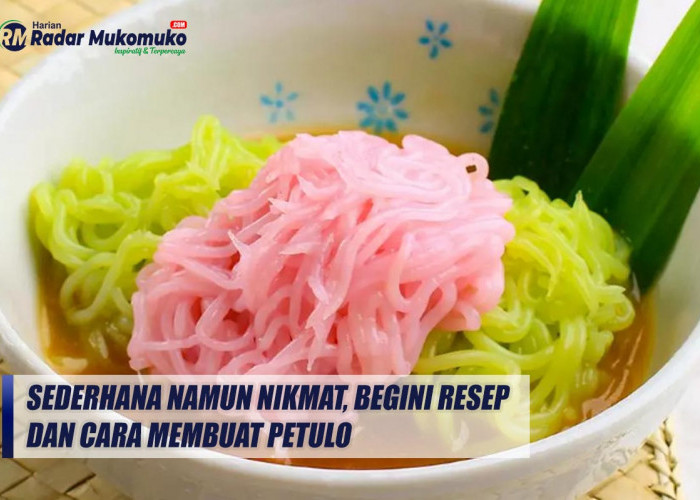 Sederhana Namun Nikmat, Begini Resep dan Cara Membuat Petulo 