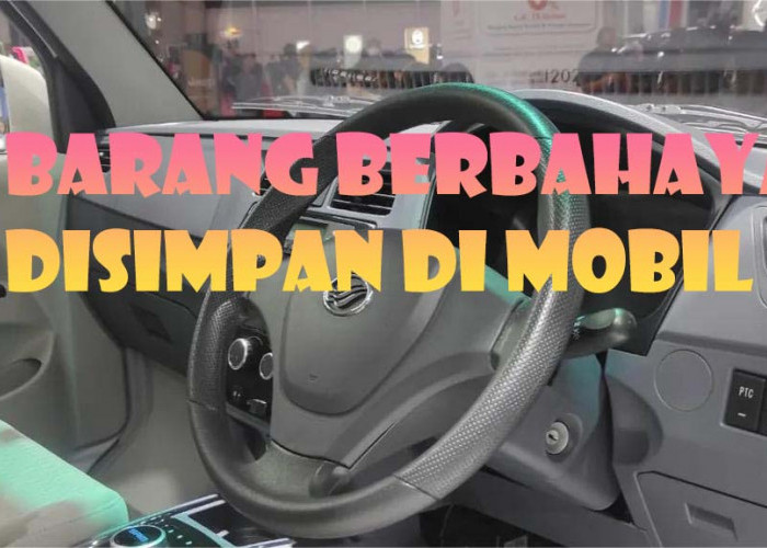 Bahaya, Barang-Barang Ini Jangan Ditaruk di Mobil Karena Rawan Meledak dan Terbakar