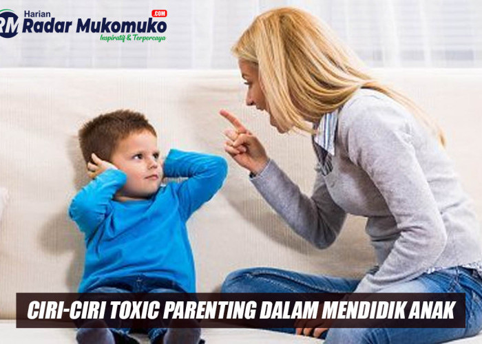 Kenali Ciri-Ciri Toxic Parenting yang Sering Dilakukan Orangtua dan Cara Menghindarinya