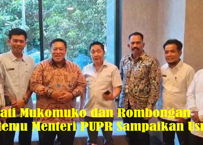 12 Jalan dan Jembatan Yang Menjadi Prioritas Usulan Bupati Mukomuko ke Menteri PUPR