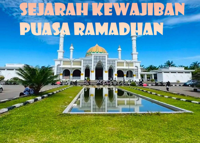 Sejarah dan Makna Dibalik Kewajiban Puasa Ramadhan Bagi Umat Islam