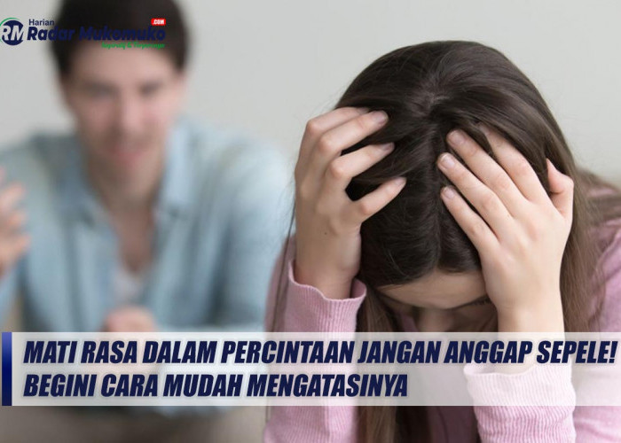 Mati Rasa dalam Percintaan Jangan Anggap Sepele! Begini Cara Mudah Mengatasinya