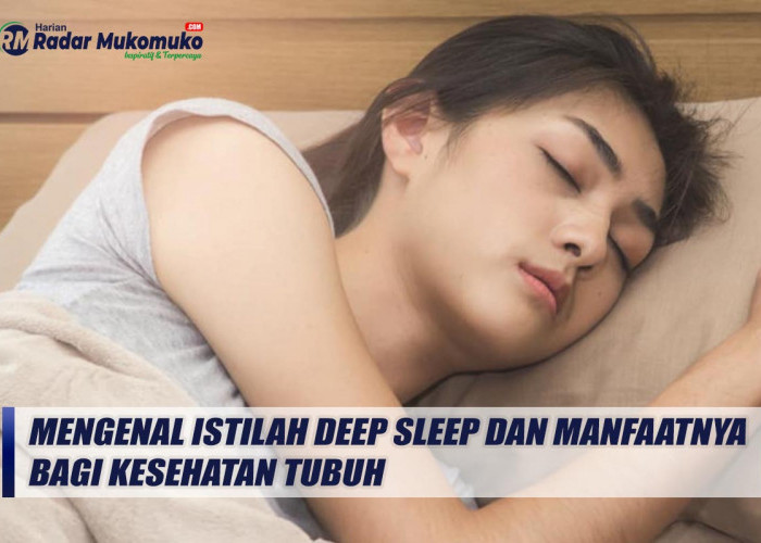 Mengenal Istilah Deep Sleep dan Manfaatnya Bagi Kesehatan Tubuh