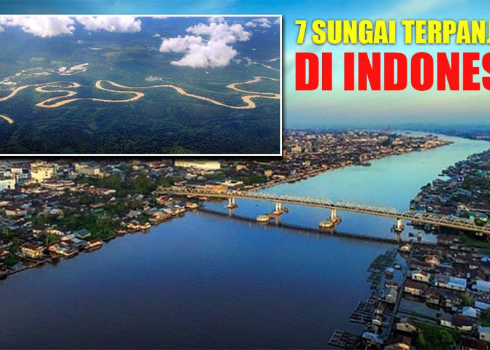 7 Sungai Terpanjang di Indonesia, Dua Diantara ada di Sumatera