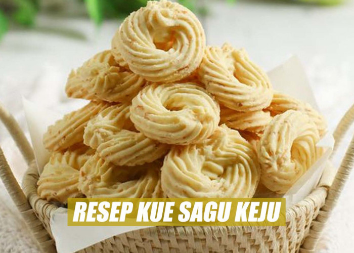 Praktis dan Sederhana, Begini Cara Membuat Kue Sagu Keju yang Lezat