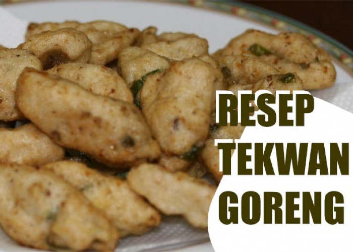 Inovasi Kelezatan Kuliner Nusantara, Begini Resep dan Cara Membuat Tekwan Goreng