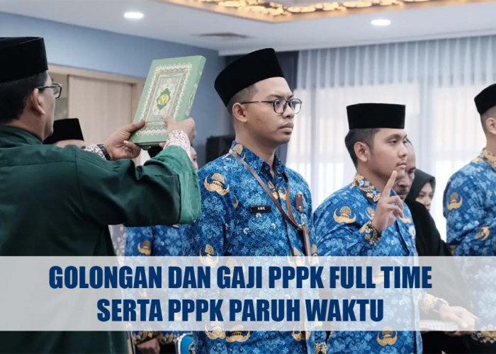 Golongan dan Gaji PPPK Full Time Serta PPPK Paruh Waktu