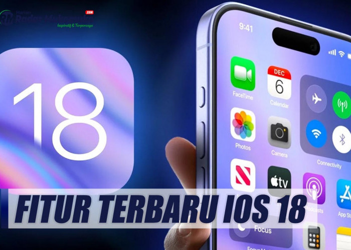 Apple Resmi Bocorkan iOS 18, Inilah Fitur Terbarunya dan iPhone Apa Saja yang Kebagian OS ini