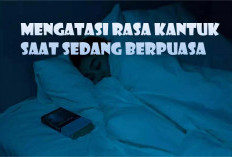 Cara Mengatasi Mata Mengantuk Saat Puasa Bulan Ramadhan 1447 Hijriah