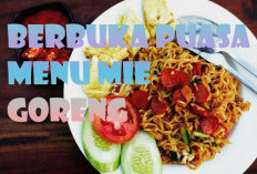 Mie Goreng dan 2 Jenis Makanan Ini Ternyata Bagus Untuk Buka Puasa