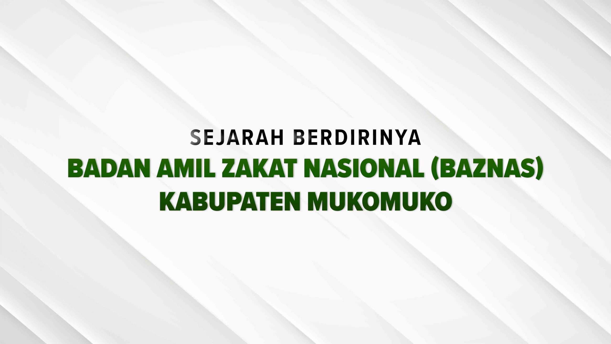 SEJARAH BERDIRINYA BADAN AMIL ZAKAT NASIONAL (BAZNAS) KABUPATEN MUKOMUKO