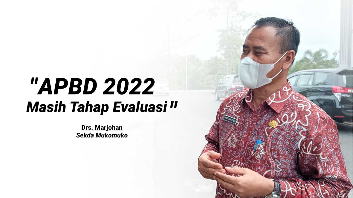 Sekda Mukomuko: APBD 2022 Masih Tahap Evaluasi Gubernur